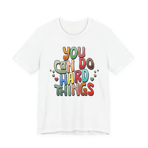 You Can Do Hard Things t-shirt - Zenfull Heart self love and healing affirmation apparel