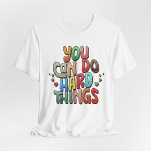 You Can Do Hard Things t-shirt - Zenfull Heart self love and healing affirmation apparel