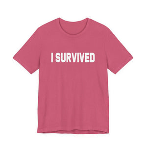 I Survived | Deluxe Tee