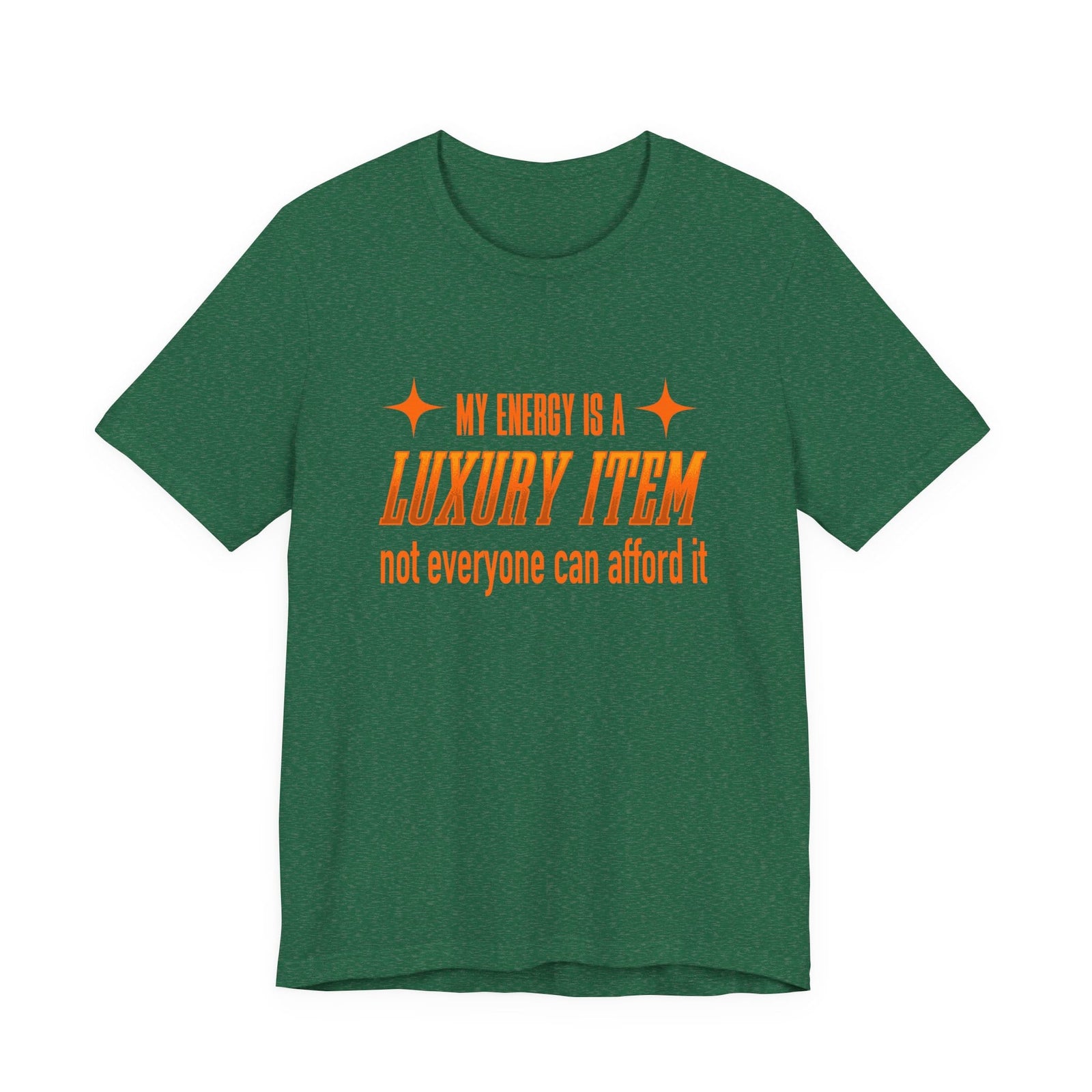 My Energy Is A Luxury Item t-shirt - Zenfull Heart self love and healing affirmation apparel