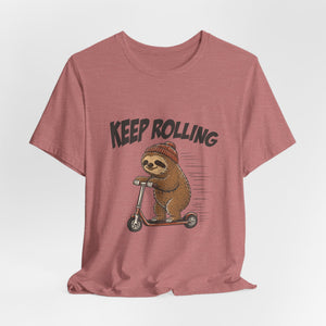 Keep Rolling | Sloth t-shirt - Zenfull Heart self love and healing affirmation apparel