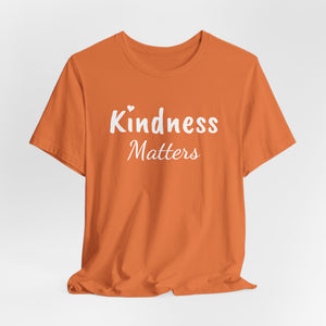 Kindness Matters | Front and Back | Deluxe Tee