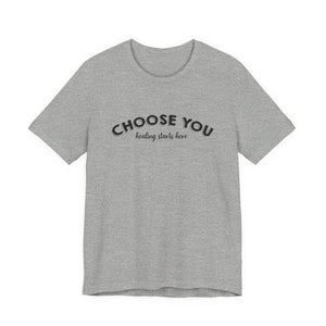 Choose You | Deluxe Tee