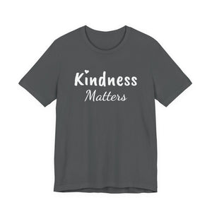Kindness Matters | Front and Back | Deluxe Tee