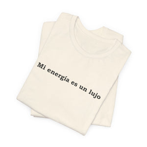 Mi Energía Es Un Lujo | Deluxe Tee