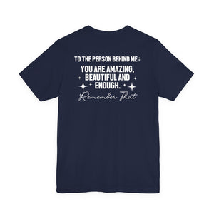 You Matter | To The Person Behind Me t-shirt - Zenfull Heart self love and healing affirmation apparel
