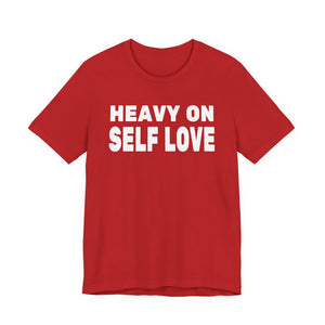 Heavy On Self Love t-shirt - Zenfull Heart self love and healing affirmation apparel