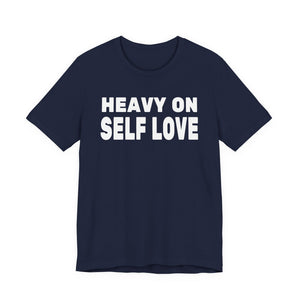 Heavy On Self Love t-shirt - Zenfull Heart self love and healing affirmation apparel