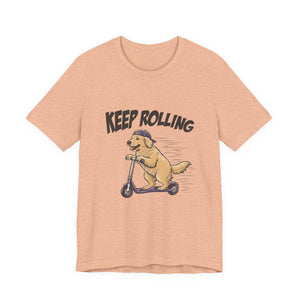 Keep Rolling | Dog | Deluxe Tee