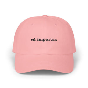 Tú Importas | Embroidered Dad Hat