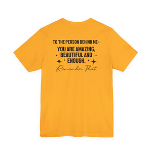 You Matter | To The Person Behind Me t-shirt - Zenfull Heart self love and healing affirmation apparel