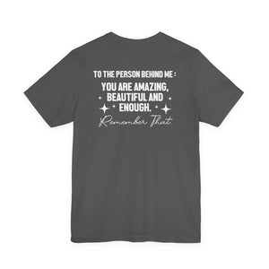 You Matter | To The Person Behind Me