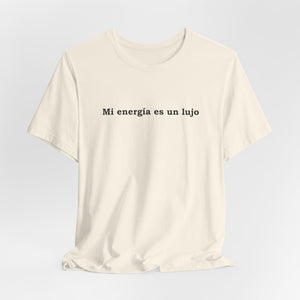 Mi Energía Es Un Lujo | Deluxe Tee