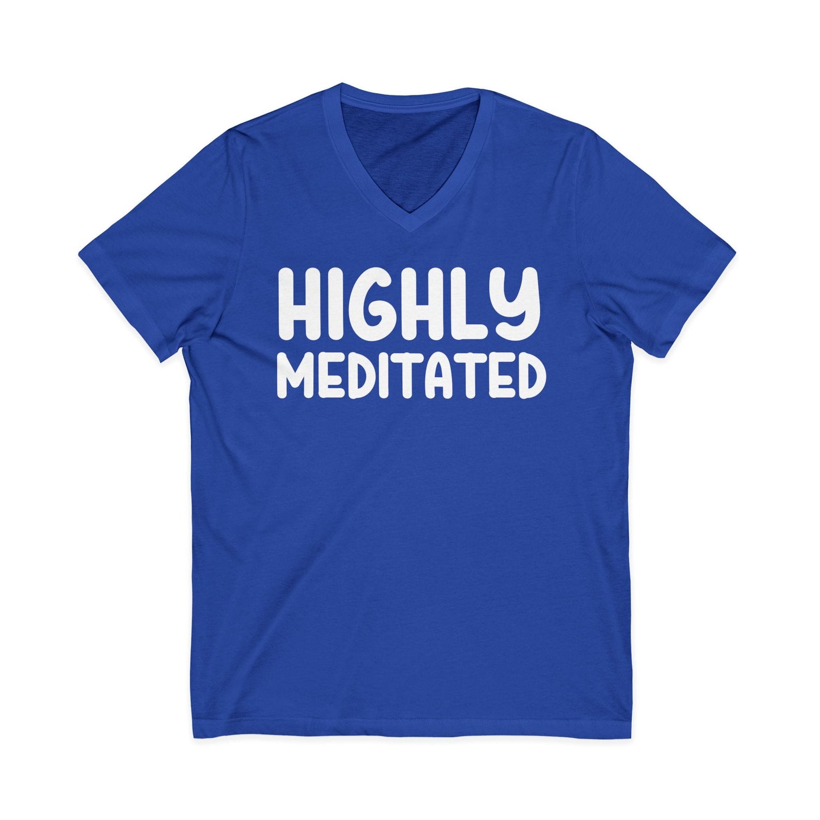 Highly Meditated v-neck shirt - Zenfull Heart self love and healing affirmation apparel