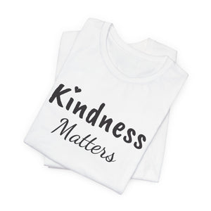 Kindness Matters | Front and Back | Deluxe Tee