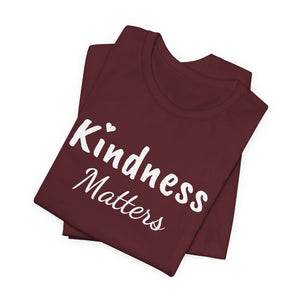 Kindness Matters | Front and Back | Deluxe Tee