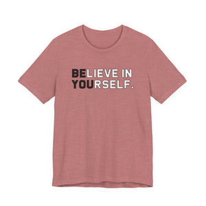 Believe In Yourself t-shirt - Zenfull Heart self love and healing affirmation apparel