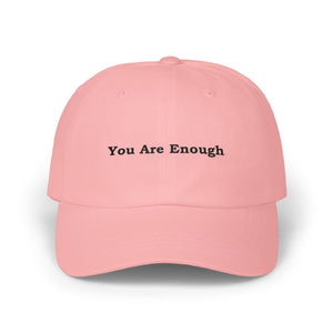You Are Enough Embroidered Dad Hat