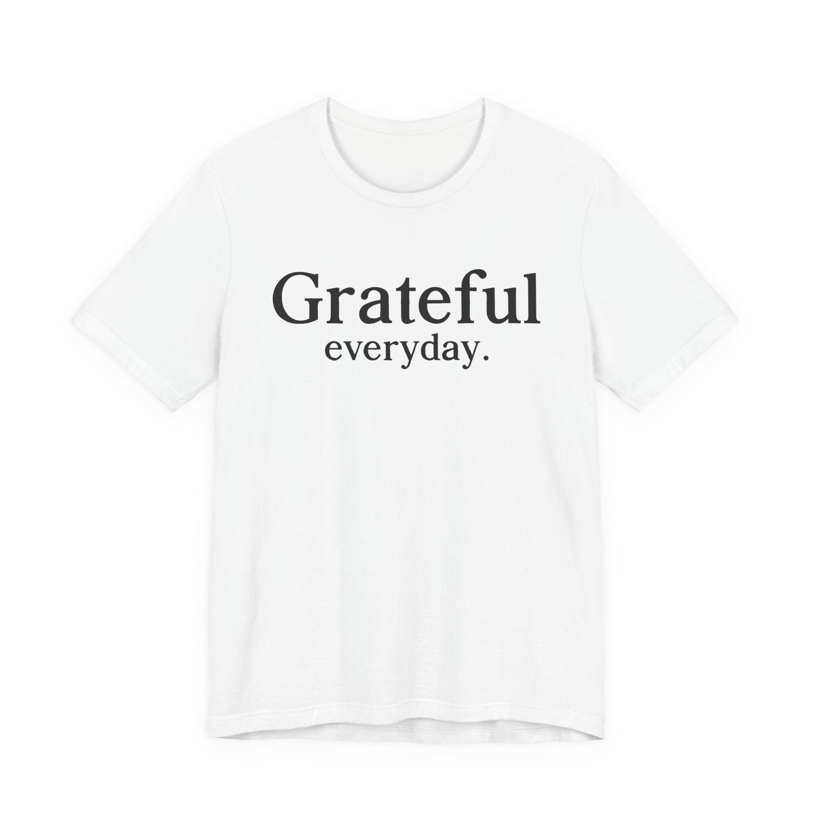 Grateful Everyday. | Deluxe Tee