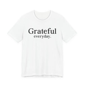 Grateful Everyday. | Deluxe Tee