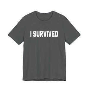 I SURVIVED | Deluxe Tee