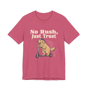 No Rush, Just Trust | Dog | Deluxe Tee