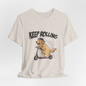 Keep Rolling | Dog t-shirt - Zenfull Heart self love and healing affirmation apparel