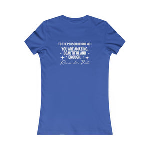 You Matter | To The Person Behind Me | Women's Tee