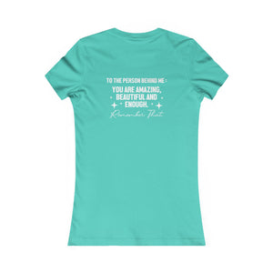You Matter | To The Person Behind Me | Women's Tee