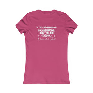 You Matter | To The Person Behind Me | Women's Tee