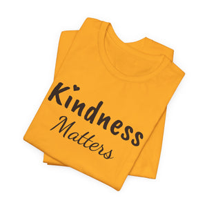 Kindness Matters | Front and Back | Deluxe Tee