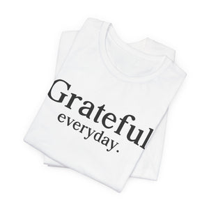 Grateful Everyday. | Deluxe Tee