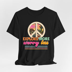 Explore More Worry Less | Deluxe Tee