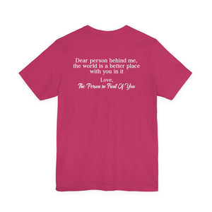 The World Is A Better Place With You In It | Deluxe Tee