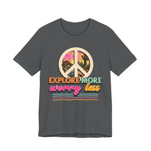 Explore More Worry Less | Deluxe Tee
