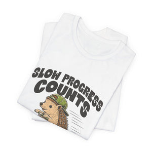 Slow Progress Counts | Hedgehog | Deluxe Tee