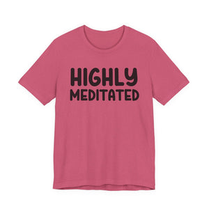 Highly Meditated | Deluxe Tee