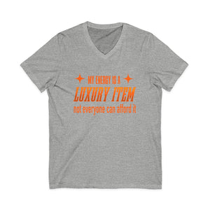 My Energy Is A Luxury Item | V-Neck