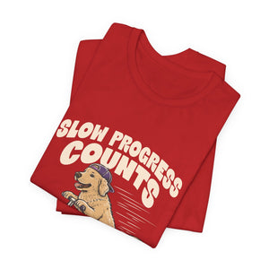 Slow Progress Counts | Dog | Deluxe Tee