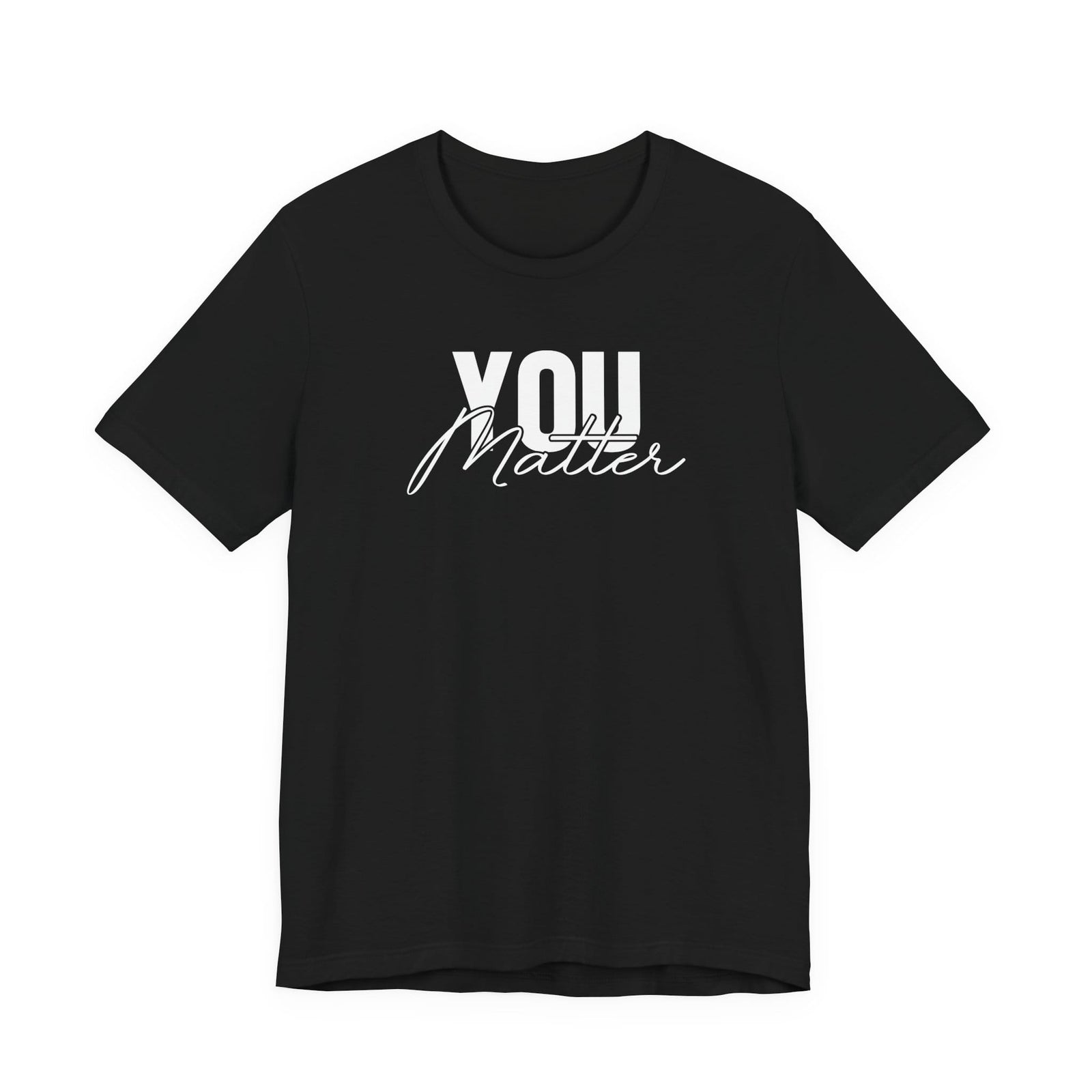 You Matter | To The Person Behind Me
