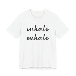 Inhale Exhale | Deluxe Tee