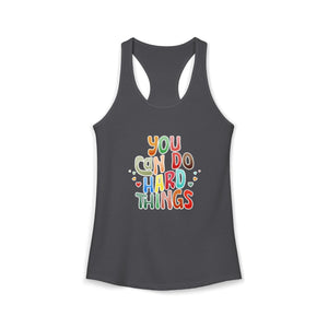 You Can Do Hard Things | Racerback Tank