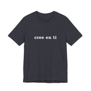 Cree En Ti | Deluxe Tee