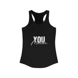 You Matter | To The Person Behind Me | Racerback Tank