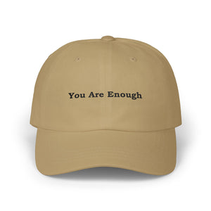 You Are Enough Embroidered Dad Hat