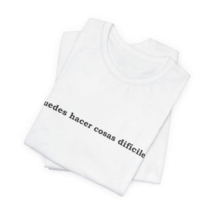 Puedes Hacer Cosas Difíciles | Deluxe Tee