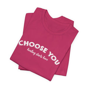 Choose You t-shirt - Zenfull Heart self love and healing affirmation apparel