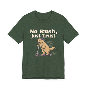 No Rush, Just Trust | Dog | Deluxe Tee