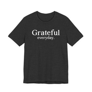 Grateful Everyday t-shirt - Zenfull Heart self love and healing affirmation apparel