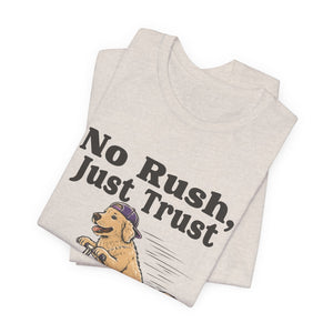 No Rush, Just Trust | Dog t-shirt - Zenfull Heart self love and healing affirmation apparel